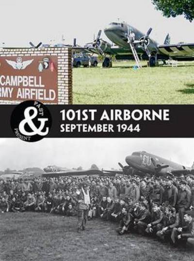 Cover for Stephen Smith · 101st Airborne: Market Garden 1944 - Past &amp; Present (Paperback Book) (2016)