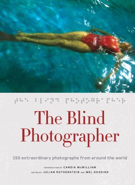 Cover for Julian Rothenstein · Blind Photographer: 150 Extraordinary Photographs from Around the World (Hardcover Book) (2016)