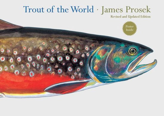 Cover for James Prosek · Trout of the World (Innbunden bok) [Revised &amp; Updated edition] (2013)