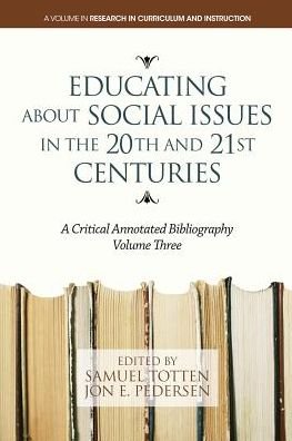 Cover for Samuel Totten · Educating About Social Issues in the 20th and 21st Centuries: a Critical Annotated Bibliography. Volume 3 (Pocketbok) (2013)