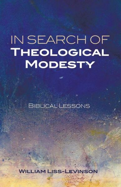 Cover for William Liss-levinson · In Search of Theological Modesty (Paperback Book) (2015)