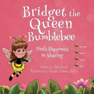 Cover for Vicki Roach · Bridget the Queen Bumblebee (Paperback Book) (2019)
