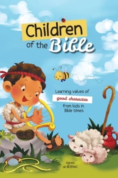 Cover for Agnes de Bezenac · Children of the Bible Learning values of character from kids in Bible times (Inbunden Bok) (2019)