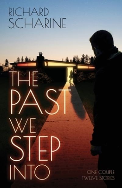 Cover for Richard Scharine · The Past We Step Into (Paperback Book) (2021)