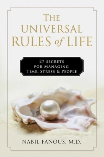 Cover for Nabil Fanous · The Universal Rules of Life: 27 Secrets for Managing Time, Stress, and People (Hardcover Book) (2022)