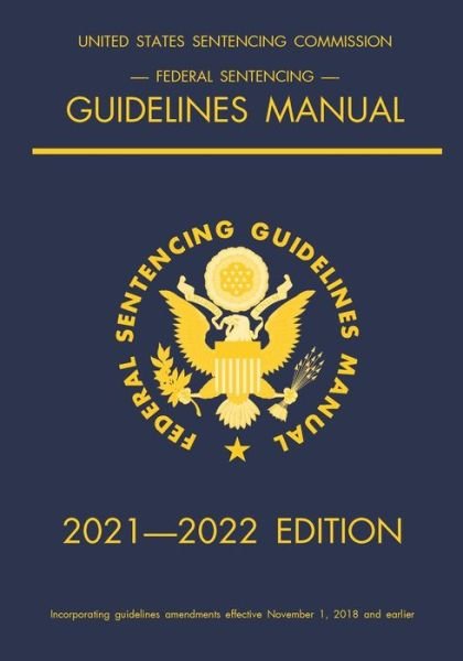 Cover for Michigan Legal Publishing Ltd · Federal Sentencing Guidelines Manual; 2021-2022 Edition: With inside-cover quick-reference sentencing table (Paperback Book) [2022nd edition] (2022)