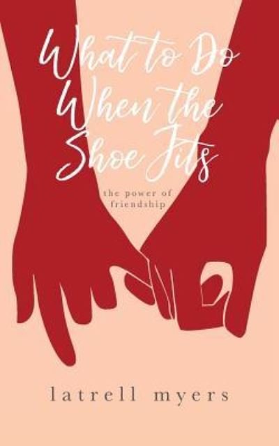 Cover for Latrell Myers · What to Do When the Shoe Fits (Paperback Book) (2017)