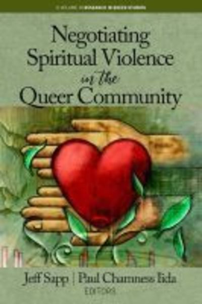 Cover for Negotiating Spiritual Violence in the Queer Community - Research in Queer Studies (Paperback Book) (2019)