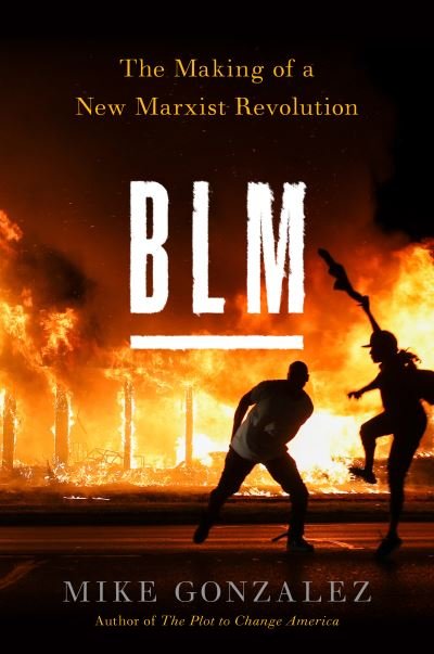 Cover for Mike Gonzalez · BLM: The Making of a New Marxist Revolution (Hardcover bog) (2021)