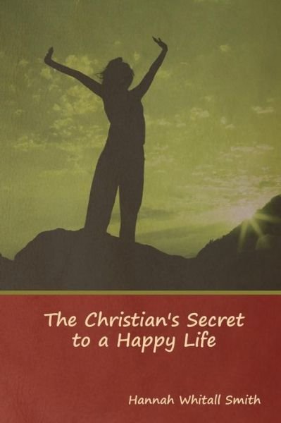 Cover for Hannah Smith · The Christian's Secret to a Happy Life (Paperback Book) (2019)