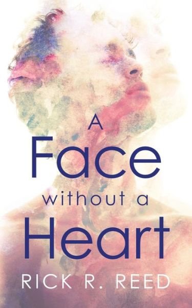 Cover for Rick R Reed · A Face without a Heart (Paperback Book) (2020)