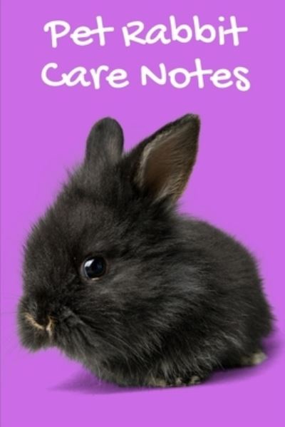 Cover for Petcraze Books · Pet Rabbit Care Notes (Paperback Book) (2020)