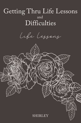 Cover for Salem Publishing Solutions · Getting Thru Life Lessons and Difficulties (Taschenbuch) (2022)