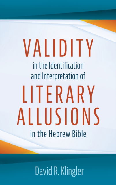 Cover for David R Klingler · Validity in the Identification and Interpretation of Literary Allusions in the Hebrew Bible (Hardcover Book) (2021)