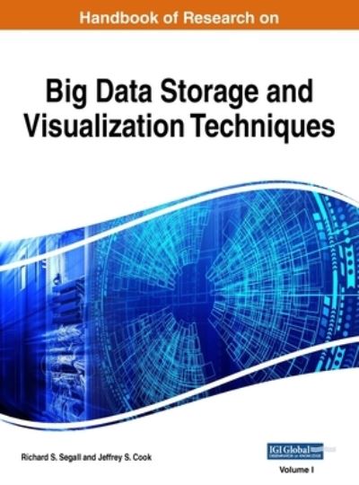 Cover for Richard S. Segall · Handbook of Research on Big Data Storage and Visualization Techniques, VOL 1 (Hardcover Book) (2018)