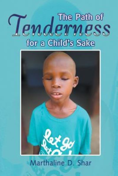 Cover for Marthaline Shar · The Path of Tenderness for a Child's Sake (Paperback Book) (2018)