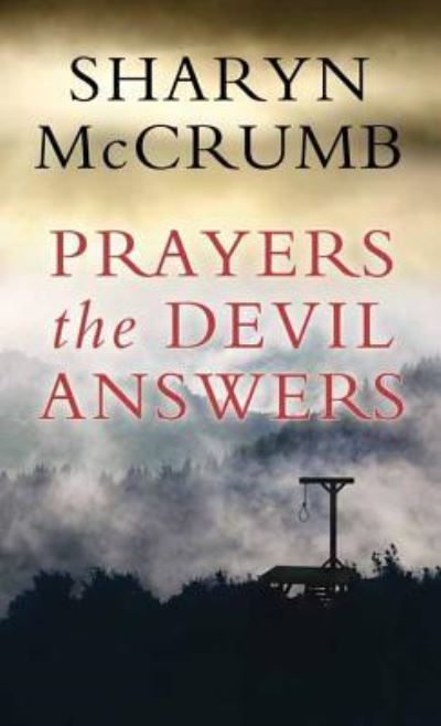 Cover for Sharyn McCrumb · Prayers the Devil Answers (Hardcover Book) (2016)