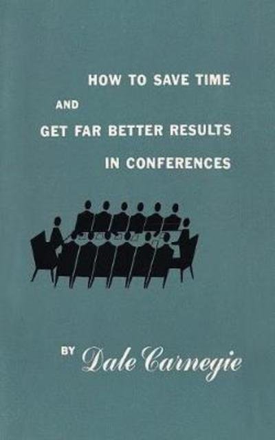 Cover for Dale Carnegie · How to save time and get far better results in conferences (Paperback Bog) (2018)