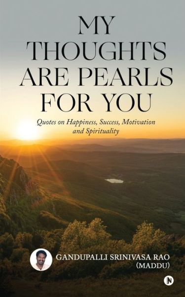 Cover for Gandupalli Srinivasa Rao (Maddu) · My Thoughts Are Pearls for You: Quotes on Happiness, Success, Motivation and Spirituality (Paperback Book) (2021)