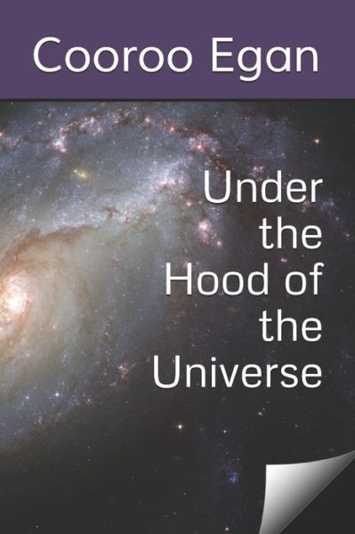 Cover for Cooroo Egan · Under the Hood of the Universe (Paperback Book) (2019)