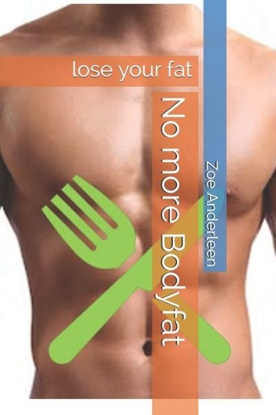 Cover for Zoe Anderleen · No more Bodyfat (Paperback Book) (2019)