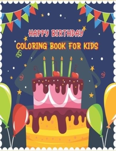 Cover for Mahleen Birthday Gift Press · Happy Birthday Coloring Book for Kids (Paperback Bog) (2019)