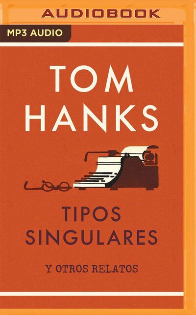 Tipos singulares - Tom Hanks - Musikk - Brilliance Corporation - 9781713521235 - 31. mars 2020