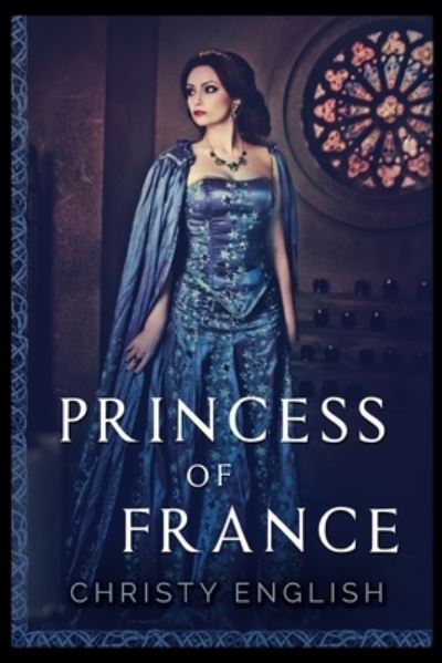 Cover for Christy English · Princess of France (Paperback Book) (2021)