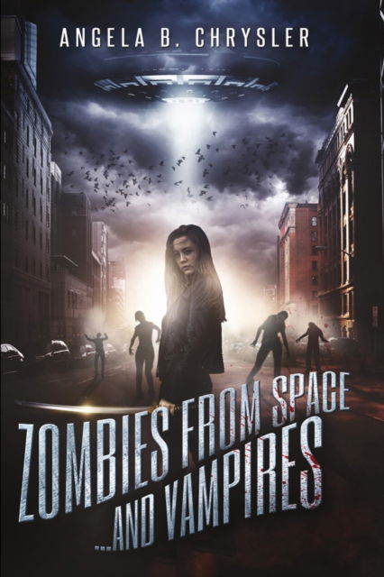 Cover for Angela B Chrysler · Zombies From Space, And Vampires (Paperback Book) (2021)