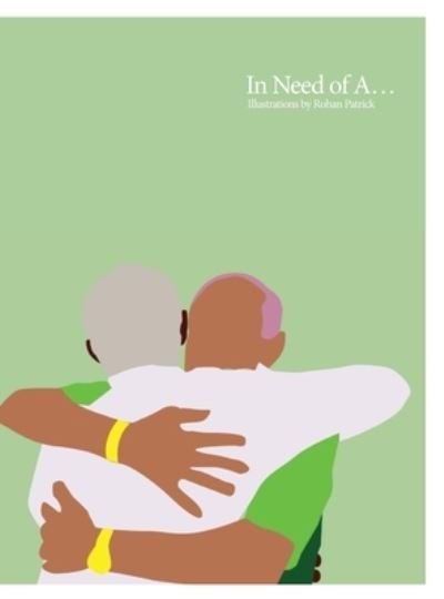 Cover for Rohan Patrick · In Need of A... (Hardcover Book) (2020)