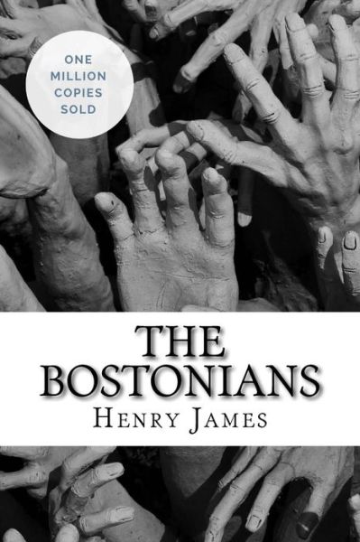 The Bostonians - Henry James - Books - Createspace Independent Publishing Platf - 9781717044235 - April 15, 2018