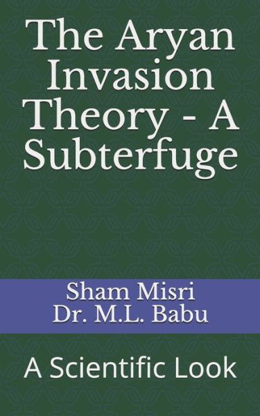 Cover for Makhan Babu · The Aryan Invasion Theory - A Subterfuge (Paperback Book) (2018)