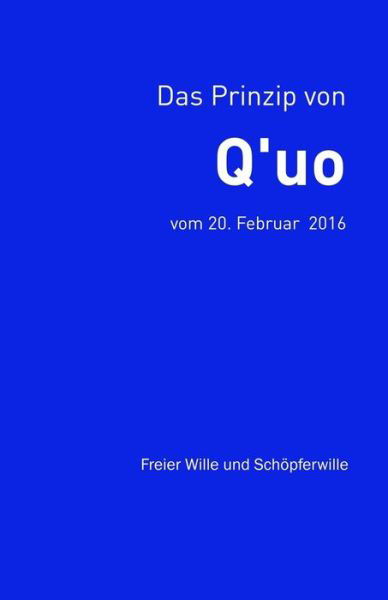 Das Prinzip von Q'uo (20. Februar 2016) - Jim McCarty - Bøger - Createspace Independent Publishing Platf - 9781720662235 - 3. juni 2018