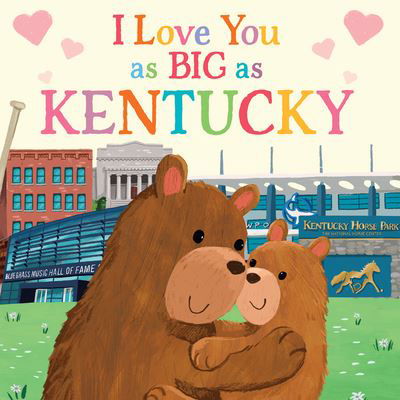 Cover for Rose Rossner · I Love You As Big As Kentucky (Book) (2021)