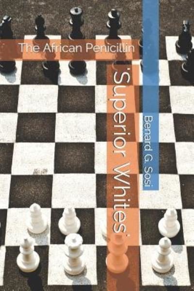 Cover for Benard G Sosi · 'superior Whites' (Paperback Book) (2018)