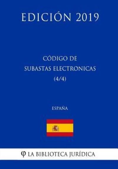 Cover for La Biblioteca Juridica · Codigo de Subastas Electronicas (4/4) (Espana) (Edicion 2019) (Paperback Bog) (2018)