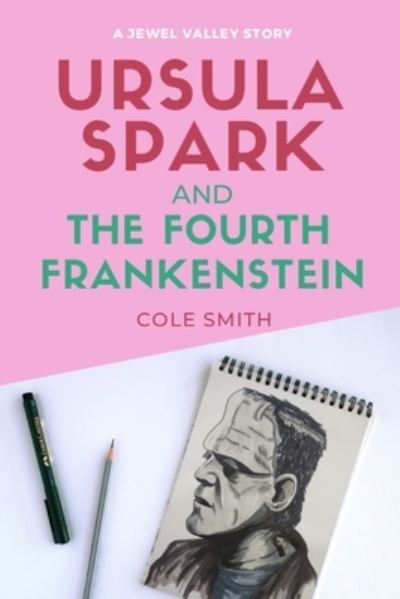 Cover for Cole Smith · Ursula Spark and the Fourth Frankenstein (Paperback Book) (2019)