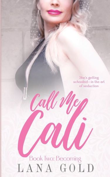 Cover for Lana Gold · Call Me Cali Book 2: Becoming: Book 2: Becoming (Paperback Book) (2021)