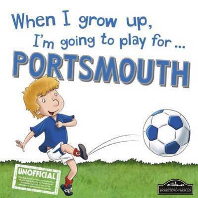 Cover for When I Grow Up Im Going to Play Forportsmouth (Book) (2016)