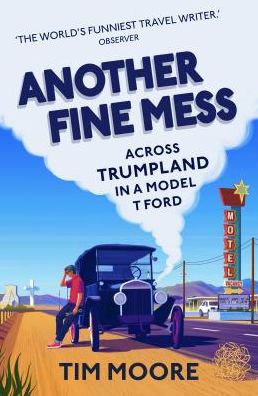 Cover for Tim Moore · Another Fine Mess (Taschenbuch) (2018)