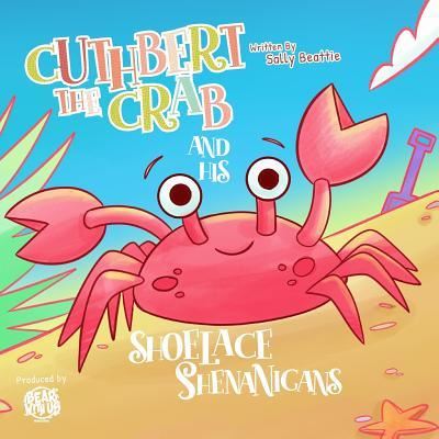 Cover for Sally Roberts · Cuthbert the Crab and his Shoelace Shenanigans (Paperback Book) (2019)