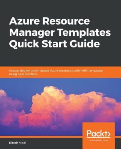 Cover for Ritesh Modi · Azure Resource Manager Templates Quick Start Guide: Create, deploy, and manage Azure resources with ARM templates using best practices (Paperback Book) (2019)