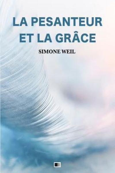 Cover for Simone Weil · La Pesanteur Et La Grace (Pocketbok) (2018)