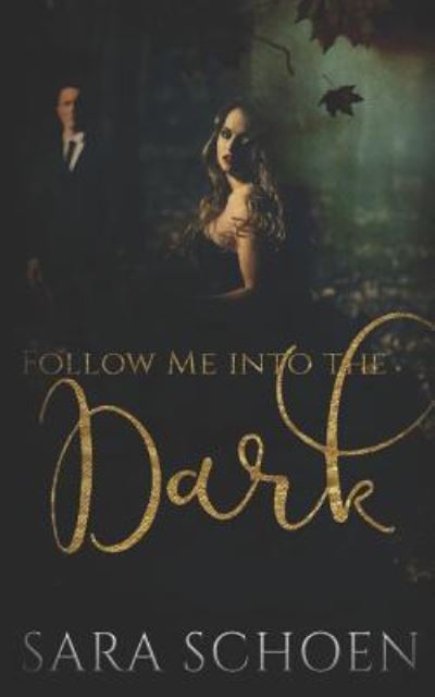 Cover for Sara Schoen · Follow Me Into the Dark (Pocketbok) (2019)