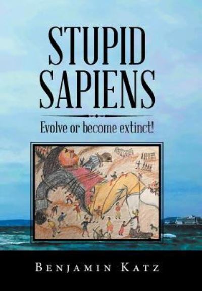 Cover for Benjamin Katz · Stupid Sapiens (Hardcover Book) (2019)
