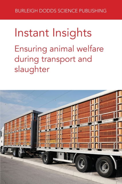 Cover for Shearer, Prof Jan (Iowa State University) · Instant Insights: Ensuring Animal Welfare During Transport and Slaughter - Burleigh Dodds Science: Instant Insights (Paperback Book) (2021)