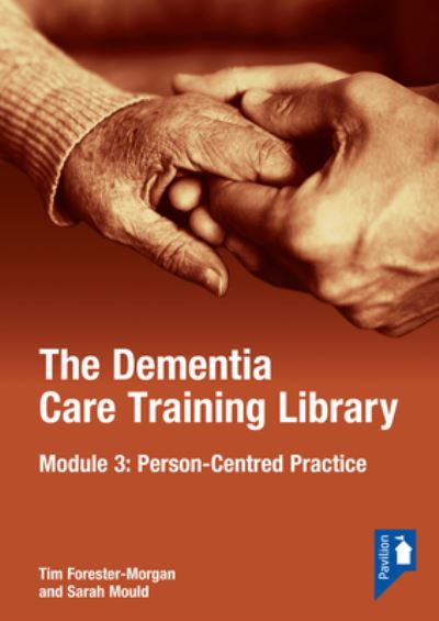 Cover for Tim Forester Morgan · The Dementia Care Training Library: Module 3: Person-Centred Care (Loose-leaf) (2022)