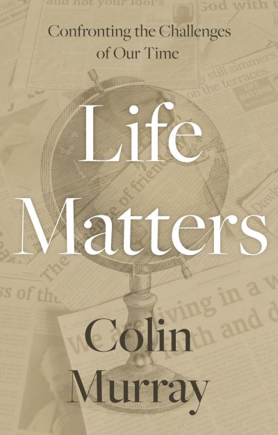 Cover for Colin Murray · Life Matters: Confronting the Challenges of Our Time - Life Matters (Paperback Book) (2023)