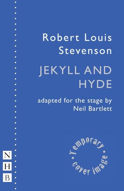 Jekyll and Hyde - NHB Modern Plays - Robert Louis Stevenson - Books - Nick Hern Books - 9781839041235 - October 6, 2022