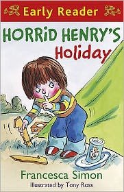 Cover for Francesca Simon · Horrid Henry Early Reader: Horrid Henry's Holiday: Book 3 - Horrid Henry Early Reader (Paperback Book) (2009)